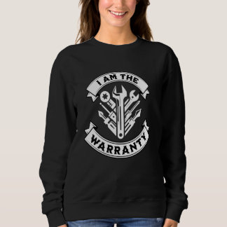Mechanic I Am The Warranty Car Parts Repair Guy Sweatshirt