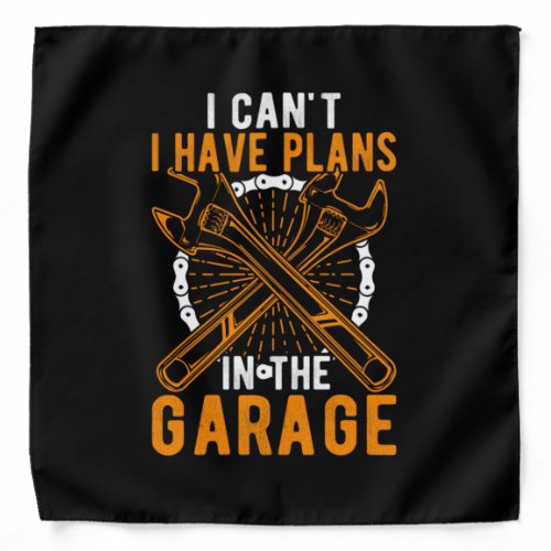 Mechanic I Have Plans In The Garage Bandana