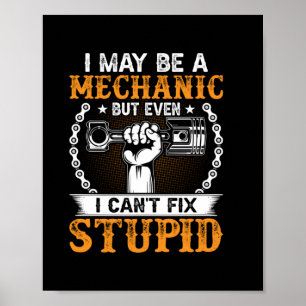 Mechanic I Maybe A Mechanic Poster