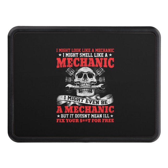Mechanic I Might Look Like A Mechanic Hitch Cover (Front)