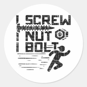 Mechanic - I Screw I Nut I Bolt Classic Round Sticker