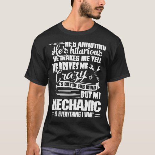 Mechanic Is Everything I Want  Funny Mechanic T_Shirt
