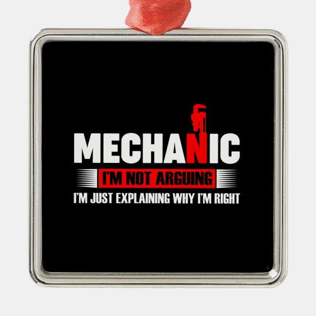 Mechanic Lovers | Mechanic I'm Not Arguing Metal Ornament (Front)