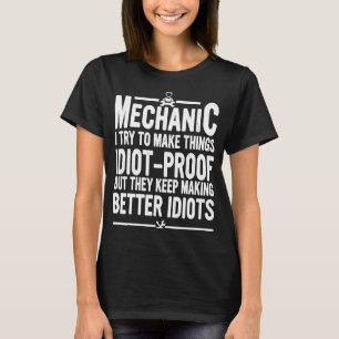 Mechanic Mechanic I Try To Make Things Auto Mecha T-Shirt