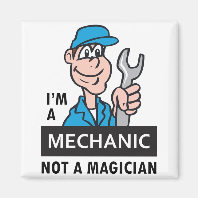 Mechanic Not Magician Magnet (Front)