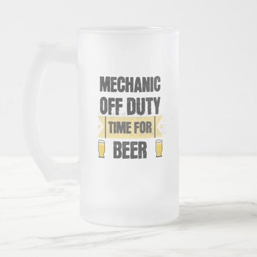 Mechanic Off Duty Time for Beer Frosted Glass Beer Mug
