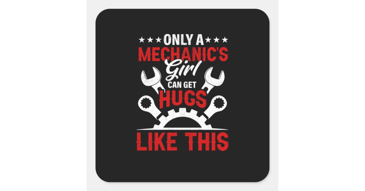 Mechanic Only A Mechanic's Girl Square Sticker | Zazzle