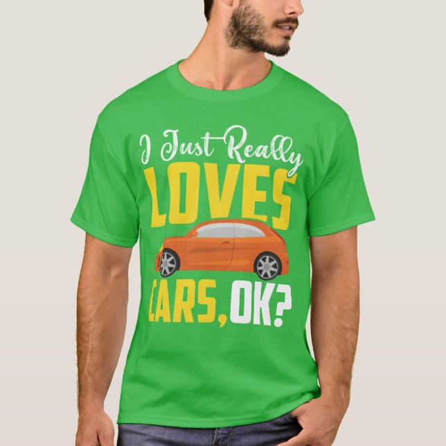 Mechanic Saying Slogan I just really love cars T-Shirt (Front)