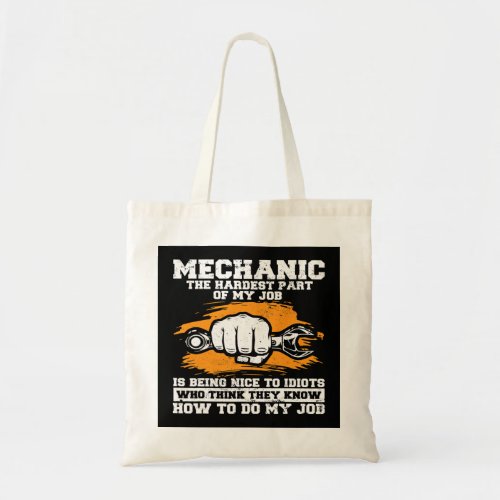 Mechanic The Hardest Part Of My Job Funny Dad Car  Tote Bag