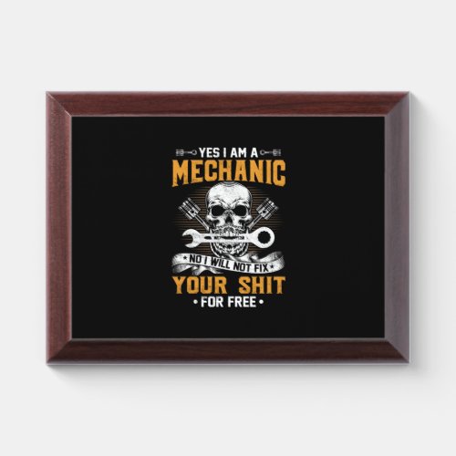 Mechanic Yes I Am A Mechanic Award Plaque