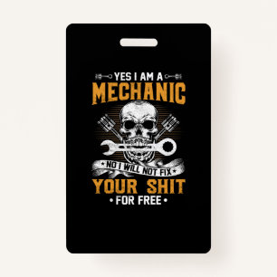 Mechanic Yes I Am A Mechanic Badge