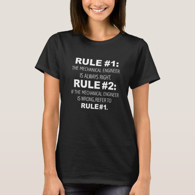 Mechanical Engineer Always Right Never Wrong T-Shirt (Front)