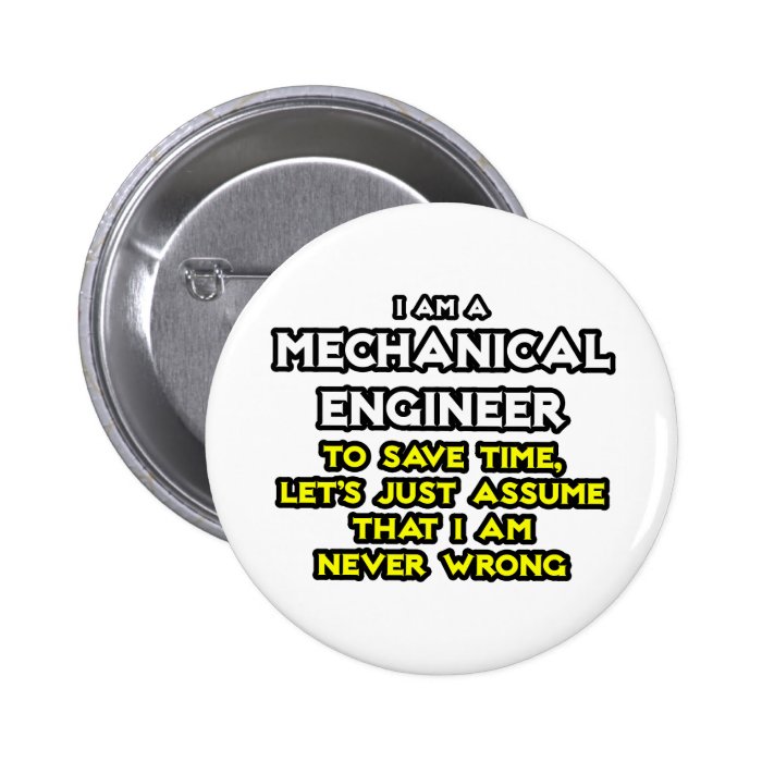 Mechanical EngineerAssume I Am Never Wrong Pins