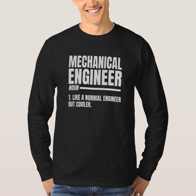 Mechanical Engineer Definition  Mechanical Enginee T-Shirt (Front)