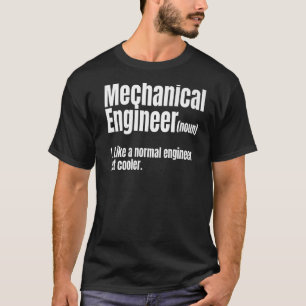 Mechanical Engineer Definition Mechanical Enginee T-Shirt