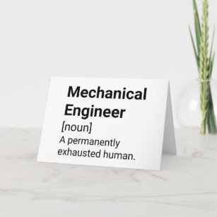 Mechanical Engineer Funny Definition - Exhausted Card