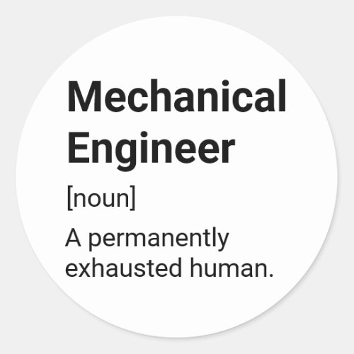 Mechanical Engineer Funny Definition _ Exhausted Classic Round Sticker