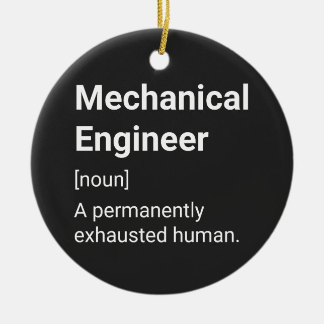 Mechanical Engineer Funny Humor Definition Ceramic Ornament (Front)