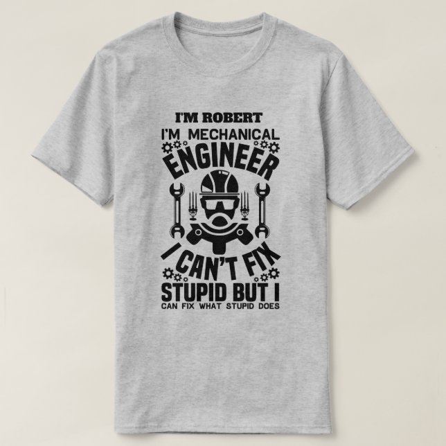 Mechanical Engineer Funny Quote T-Shirt (Design Front)