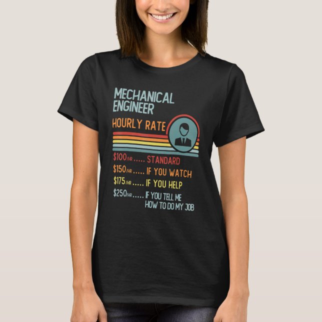 Mechanical Engineer Hourly Rate T-Shirt Retro Job  (Front)