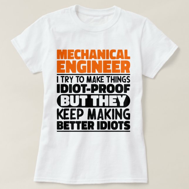 Mechanical Engineer I Try To Make Things Funny  T-Shirt (Design Front)