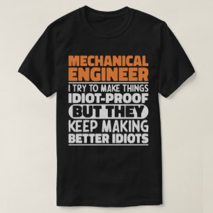 Mechanical Engineer I Try To Make Things Funny  T-Shirt