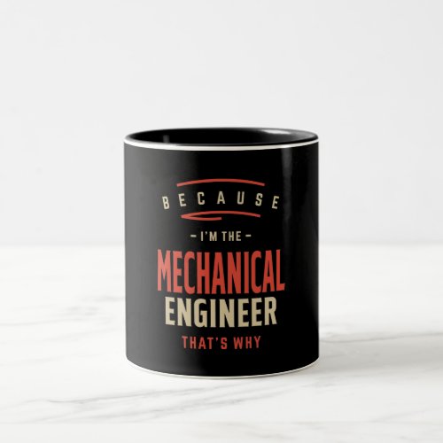 Mechanical Engineer Job Occupation Birthday Worker Two_Tone Coffee Mug