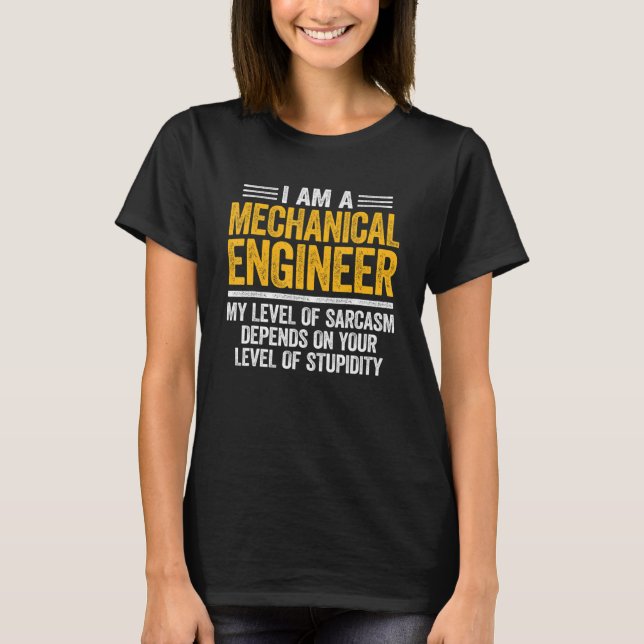 Mechanical Engineer Level Of Sarcasm Engineering T-Shirt (Front)
