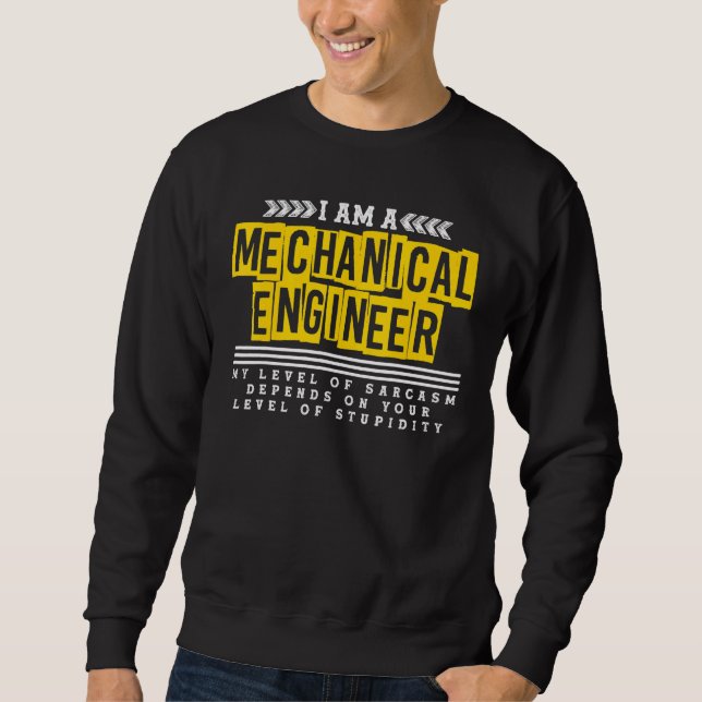 Mechanical Engineer Level Of Sarcasm Sweatshirt (Front)