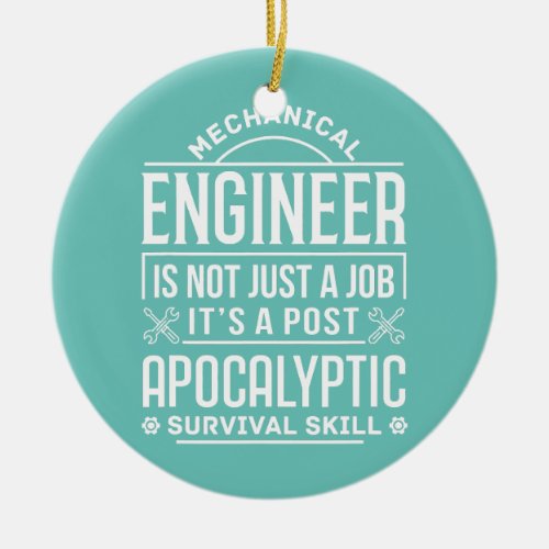 Mechanical Engineer Post Apocalyptic Survival Ceramic Ornament