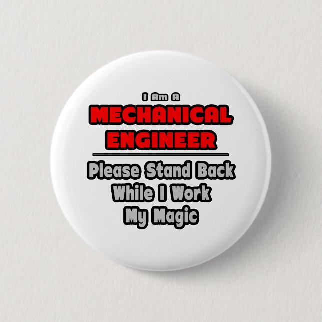 Mechanical Engineer...Work My Magic Button (Front)