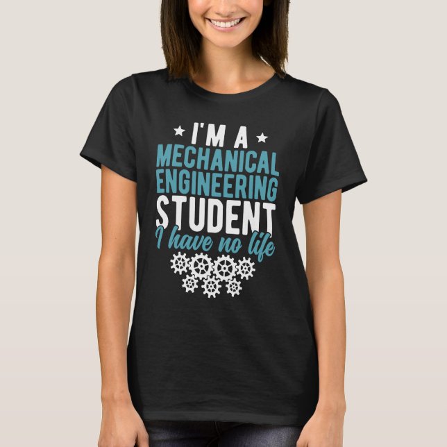 Mechanical Engineering Student Future Mechanical E T-Shirt (Front)