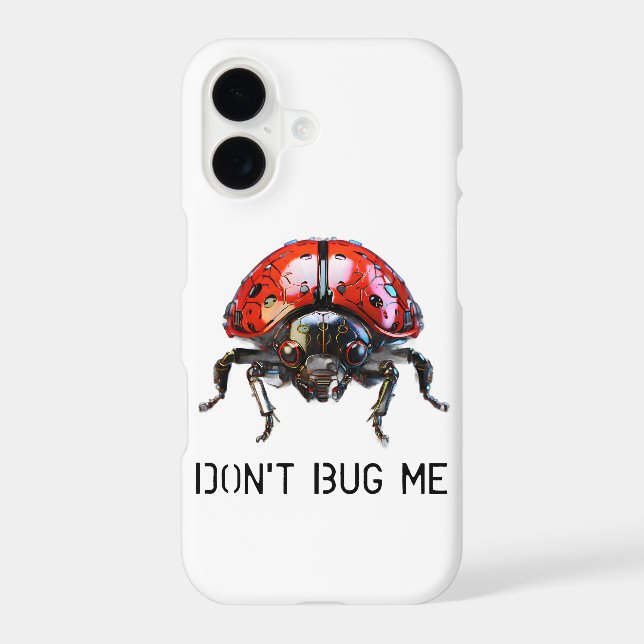 Mechanical Ladybug DON'T BUG ME Iphone Case (Back)