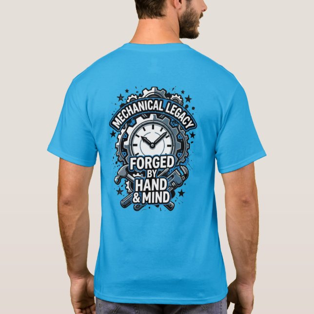 Mechanical Legacy T-Shirt Forged by Hand and Mind (Back)