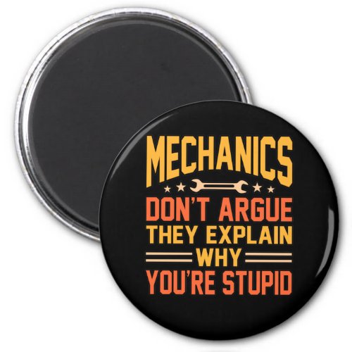 Mechanics Dont Argue Car Auto Mechanic Work Lover Magnet