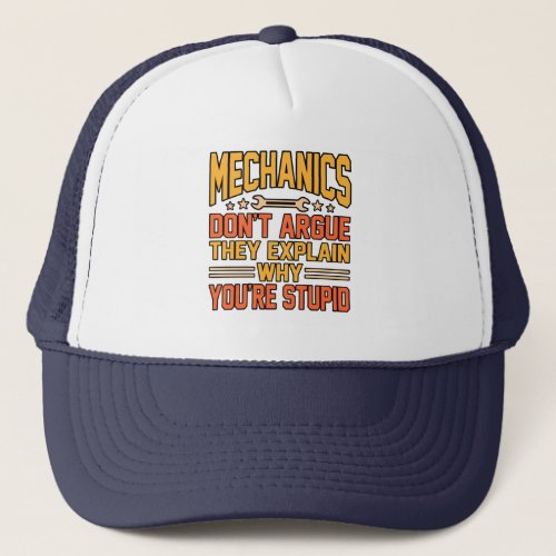 Mechanics Dont Argue Car Auto Mechanic Work Lover Trucker Hat