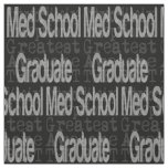 Med School Graduate Extraordinaire Fabric