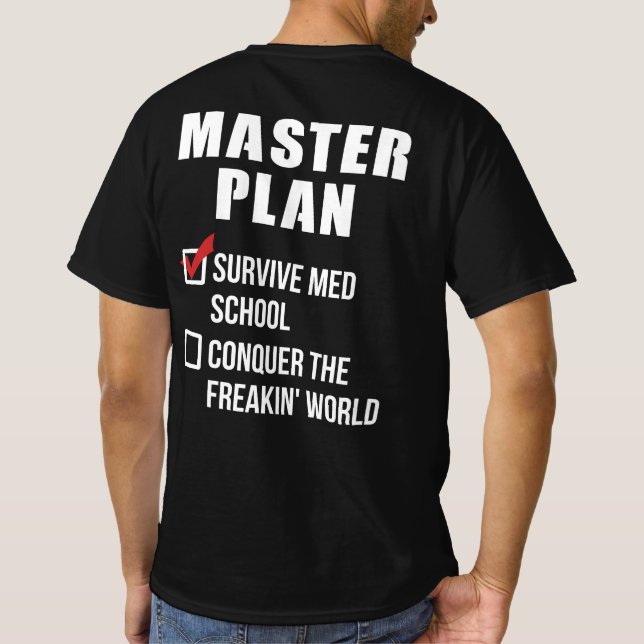 Med School Student Graduation Master Plan T-Shirt (Back)