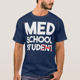 Med School Student Stud Funny Medical School T-Shirt