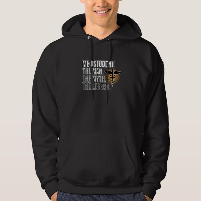Med Student Man Myth Legend Medical School Doctor  Hoodie (Front)