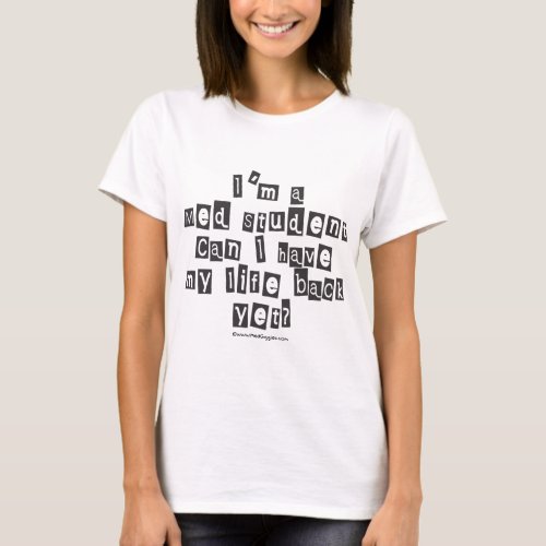 Med Student Ransom Note T_Shirt