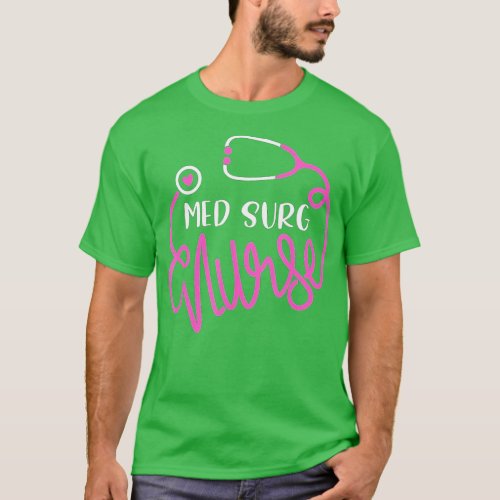 Med Surg Nurse  Medical Surgical Nursing Departmen T_Shirt