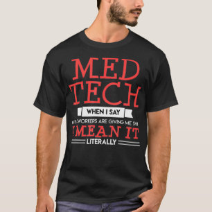 Med Tech Medical Technician Funny Gift Lab Laborat T-Shirt