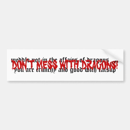 Meddle not with Dragons Bumper Sticker