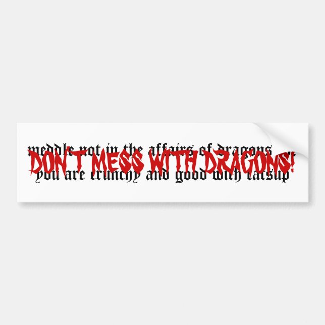 Meddle not with Dragons Bumper Sticker (Front)