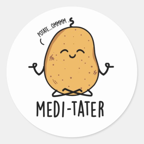 Medi_tater Cute Meditating Potato Pun Classic Round Sticker