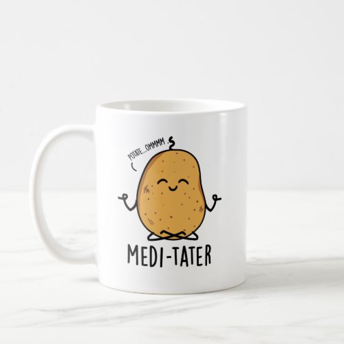 Medi_tater Funny Meditating Potato Pun  Coffee Mug