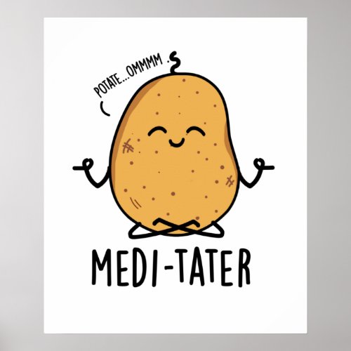 Medi_tater Funny Meditating Potato Pun  Poster