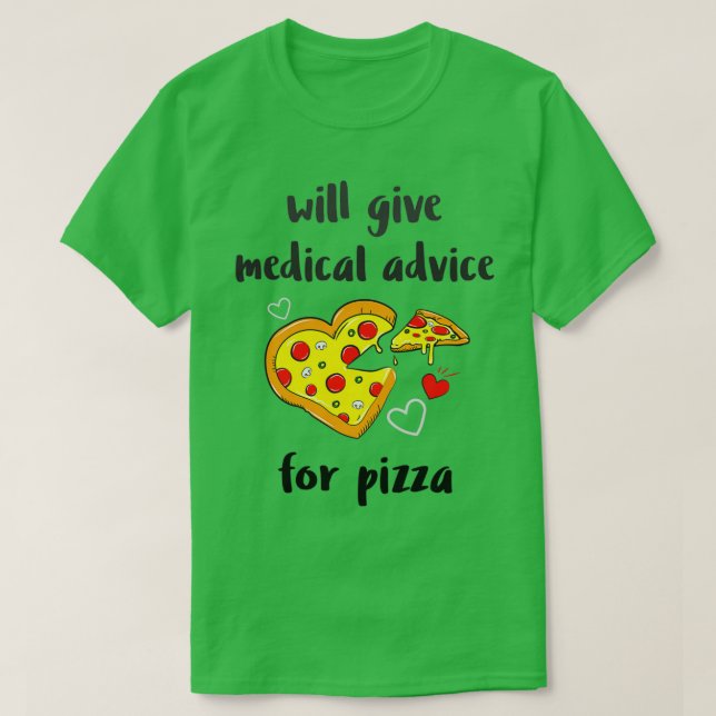 Medical Advice for Pizza T-Shirt (Design Front)