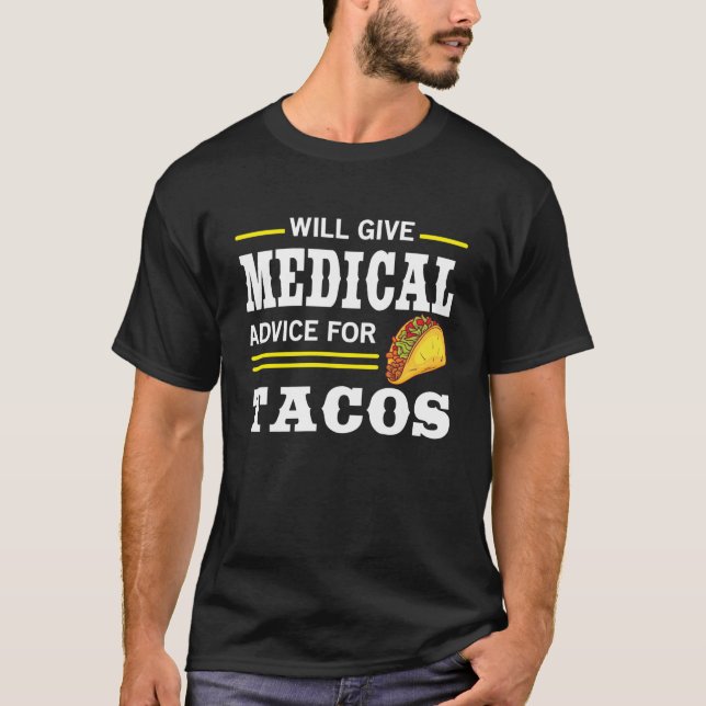 Medical Advice For Tacos Funny Doctor T-Shirt (Front)